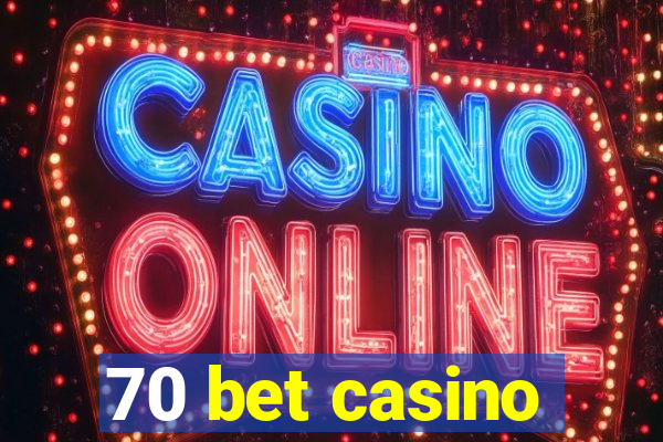 70 bet casino